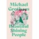 Beautiful Shining People: Discover this year's most extraordinary, breathtaking, MASTERFUL speculative novel … SFX Book of the Month