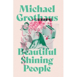 Beautiful Shining People: Discover this year's most extraordinary, breathtaking, MASTERFUL speculative novel … SFX Book of the Month