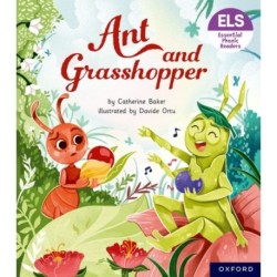 Essential Letters and Sounds: Essential Phonic Readers: Oxford Reading Level 7: Ant and Grasshopper