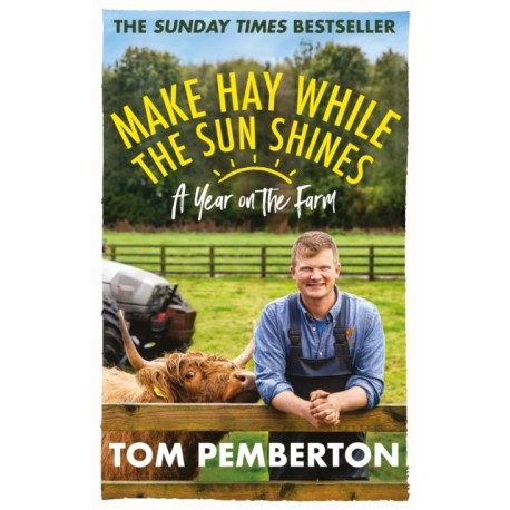 Make Hay While the Sun Shines: A Year on the Farm