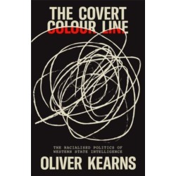 The Covert Colour Line: The Racialised Politics of Western State Intelligence