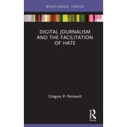 Digital Journalism and the Facilitation of Hate
