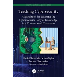 Teaching Cybersecurity: A Handbook for Teaching the Cybersecurity Body of Knowledge in a Conventional Classroom