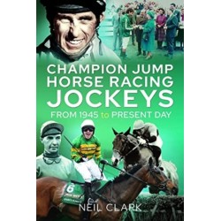 Champion Jump Horse Racing Jockeys: From 1945 to Present Day