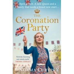 The Coronation Party: The heart-warming and uplifting new saga for fans of Nancy Revell
