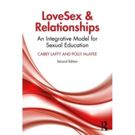 LoveSex and Relationships: An Integrative Model for Sexual Education