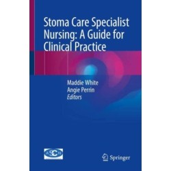 Stoma Care Specialist Nursing: A Guide for Clinical Practice