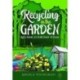 Recycling in the Garden: Reusing Everyday Items