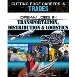 Dream Jobs Transportation Distribution and Logistics