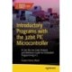Introductory Programs with the 32-bit PIC Microcontroller: A Line-by-Line Code Analysis and Reference Guide for Embedded Programming in C