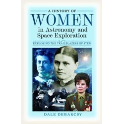 A History of Women in Astronomy and Space Exploration: Exploring the Trailblazers of STEM