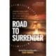 Road to Surrender: Three Men and the Countdown to the End of World War II