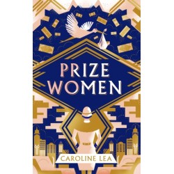 Prize Women: The fascinating story of sisterhood and survival based on shocking true events