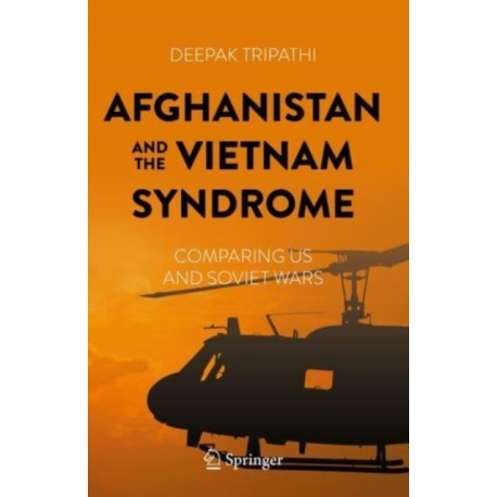 Afghanistan and the Vietnam Syndrome: Comparing US and Soviet Wars