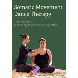 Somatic Movement Dance Therapy: The Healing Art of Self-regulation and Co-regulation