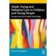 Death, Dying and Palliative Care in Children and Young People: Perspectives from Health Psychology