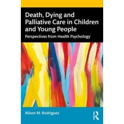 Death, Dying and Palliative Care in Children and Young People: Perspectives from Health Psychology