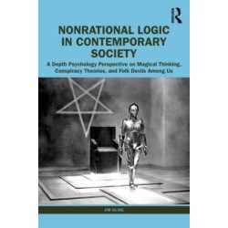 Nonrational Logic in Contemporary Society: A Depth Psychology Perspective on Magical Thinking, Conspiracy Theories and Folk Devils Among Us