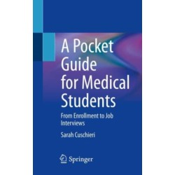 A Pocket Guide for Medical Students: From Enrollment to Job Interviews