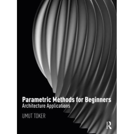 Parametric Methods for Beginners: Architecture Applications