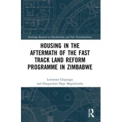 Housing in the Aftermath of the Fast Track Land Reform Programme in Zimbabwe
