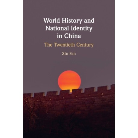 World History and National Identity in China: The Twentieth Century
