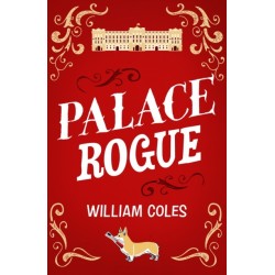 Palace Rogue: based on the true story of a tabloid journalist in Buckingham Palace