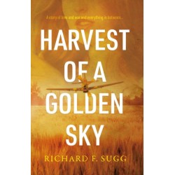 Harvest of a Golden Sky: A Story of Wartime Innocence
