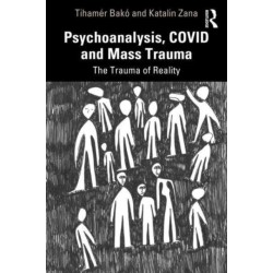 Psychoanalysis, COVID and Mass Trauma: The Trauma of Reality