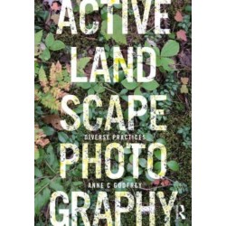 Active Landscape Photography: Diverse Practices