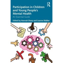 Participation in Children and Young People’s Mental Health: An Essential Guide