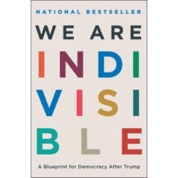 We Are Indivisible: A Blueprint for Democracy After Trump