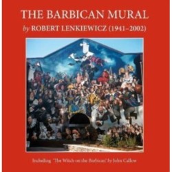 The Barbican Mural: by Robert Lenkiewicz (1941–2002)