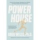 Powerhouse: Protect Your Energy, Optimize Your Health and Supercharge Your Performance