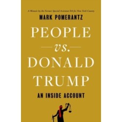 People vs. Donald Trump: An Inside Account
