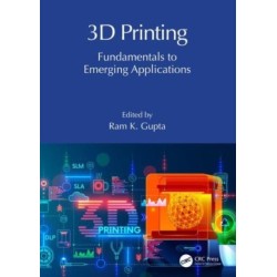 3D Printing: Fundamentals to Emerging Applications