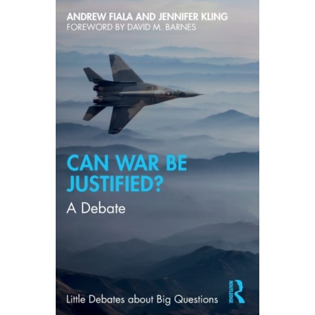 Can War Be Justified?: A Debate