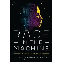 Race in the Machine: A Novel Account