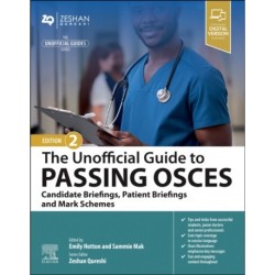 The Unofficial Guide to Passing OSCEs: Candidate Briefings, Patient Briefings and Mark Schemes