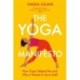 The Yoga Manifesto: How Yoga Helped Me and Why it Needs to Save Itself
