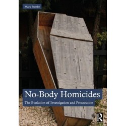 No-Body Homicides: The Evolution of Investigation and Prosecution