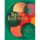 Spice Kitchen: Vibrant Recipes And Spice Blends For The Home Cook