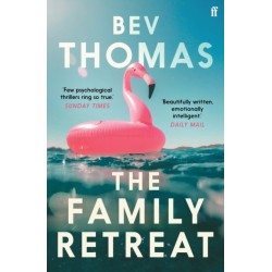The Family Retreat: 'Few psychological thrillers ring so true.' The Sunday Times Crime Club Star Pick