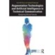 Augmentation Technologies and Artificial Intelligence in Technical Communication: Designing Ethical Futures