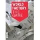 World Factory: The Game