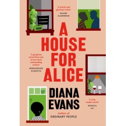 A House for Alice: From the Women’s Prize shortlisted author of Ordinary People