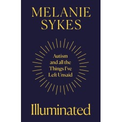 Illuminated: Autism & All the Things I’Ve Left Unsaid