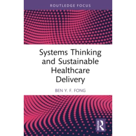 Systems Thinking and Sustainable Healthcare Delivery