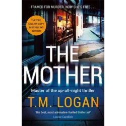 The Mother: The relentlessly gripping, utterly unmissable Sunday Times bestselling thriller - guaranteed to keep you up all night