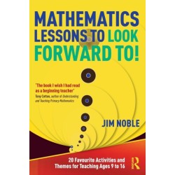 Mathematics Lessons to Look Forward To!: 20 Favourite Activities and Themes for Teaching Ages 9 to 16